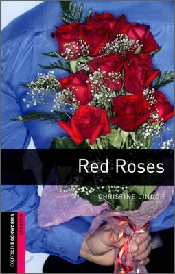 Oxford Bookworms Library: Red Roses: Starter: 250-Word Vocabulary