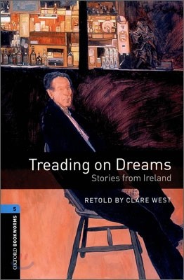 Oxford Bookworms Library 5 : Treading on Dreams