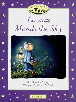 Classic Tales Beginner Level 1 : Lownu Mends the Sky : Story Book