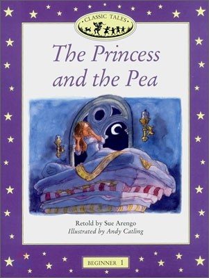 Classic Tales Beginner Level 1 : The Princess and the Pea : Story Book