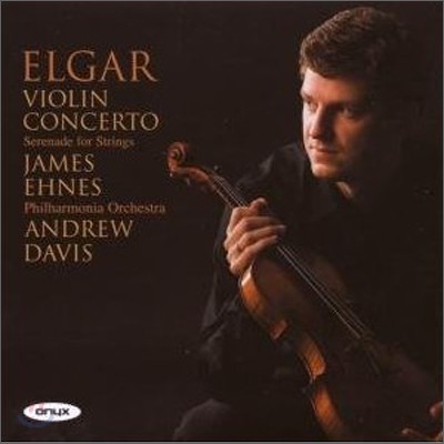 James Ehnes 엘가: 바이올린 협주곡, 현을 위한 세레나데 (Elgar: Violin Concerto, Serenade for Strings) 제임스 에네스