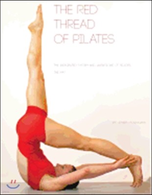 The Red Thread: The Integrated System and Variations of Pilates - The Mat