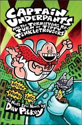 Captain Underpants #9: Terrifying Return Of Tippy Tinkletrousers