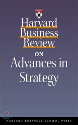 Harvard Business Review on Advances in Strategy