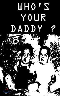 Who's Your Daddy?