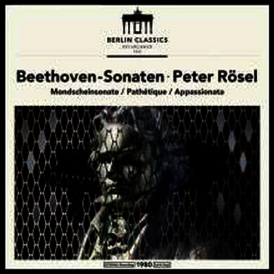 Peter Rosel — 베토벤: 피아노 소나타 8번 '비창', 14번 '월광' & 23번 '열정' (Beethoven: Piano Sonatas Nos.8 'Pathetique', 14 'Moonlight' & 23 'Appassionata') - Peter Rosel 앨범 커버