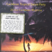 Caribbean Tropical Dance Party/ 20 Hot Caribbean Rhythms