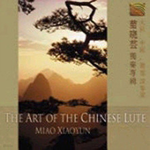 Miao Xiaoyun - The Art Of The Chiness Lutes