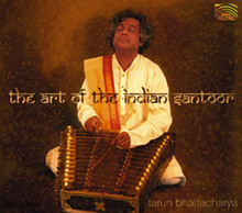 Tarun Bhattacharya - The Art Of The Indian Santoor