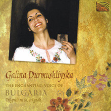 Galina Durmushliyska - The Enchanting Voice Of Bulgaria