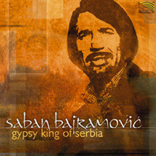Saban Bajramovic - Gypsy King Of Serbia