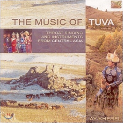 Ay-Kherel ( ɷ) - The Music Of Tuva ( : ߾ ƽþ  â)