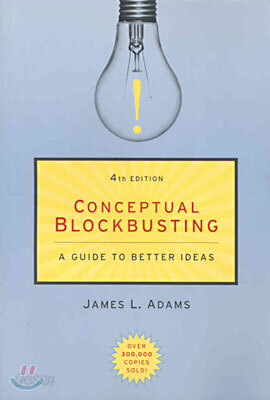Conceptual Blockbusting: A Guide to Better Ideas, Fourth Edition