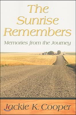 The Sunrise Remembers: Memories from the Journey