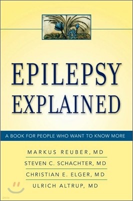 Epilepsy Explained: A Book for People Who Want to Know More