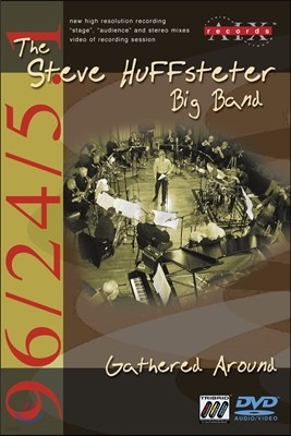 The Steve Huffsteter Big Band (Ƽ ۽  ) - Gathered Around [DVD-Aidio & DVD-Video]
