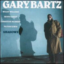 Gary bartz - Shadows