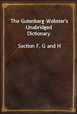 The Gutenberg Webster`s Unabridged Dictionary