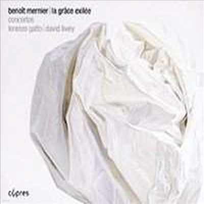  ޸Ͽ: ̿ø ְ & ǾƳ ְ (La Grace Exilee - Benoit Mernier: Violin Concerto & Piano Concerto)(CD) - Lorenzo Gatto