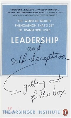 Leadership and Self-Deception : Getting Out of the Box