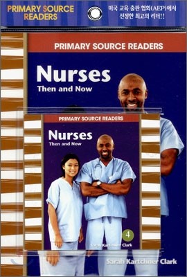 Primary Source Readers Level 1-04 : Nurses Then and Now (Book+CD)