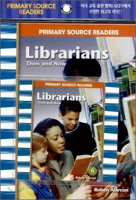 Primary Source Readers Level 1-06 : Librarians Then and Now (Book+CD)