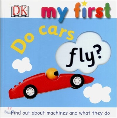 My First : Do Cars Fly?