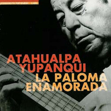 Atahualpa Yupanqui - La Paloma Enamorada