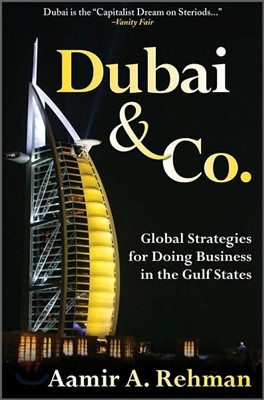 Dubai and Co. : Global Strategies for Doing Business in the Gulf States