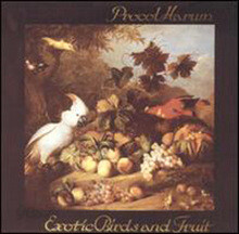 Procol harum - Exotic birds & fruit