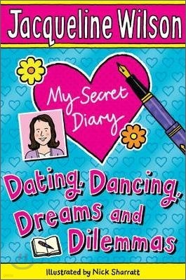 My Secret Diary : Dating, Dancing, Dreams and Dilemmas