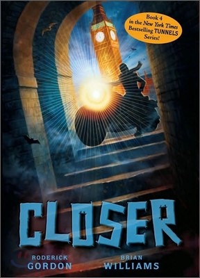 Tunnels Book 4 : Closer