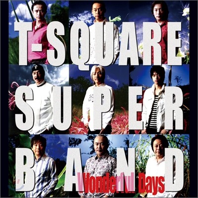 T-Square Super Band - Wonderful Days
