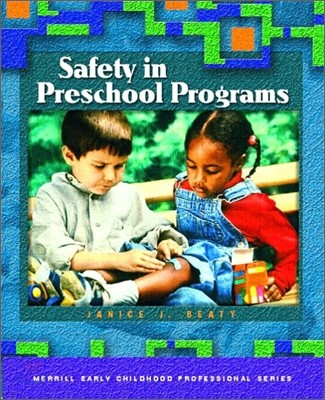 Safety in Preschool Programs : Merrill Early Childhood Professional Series