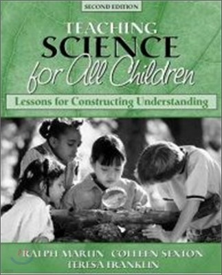 Science for All Children : Lessons for Constructing Understanding, 2/E