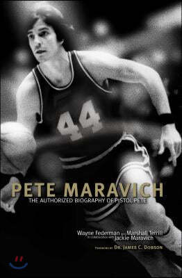 Pete Maravich: The Authorized Biography of Pistol Pete