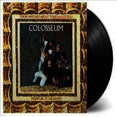 Colosseum — Those Who Are About To Die Salute You 앨범 커버