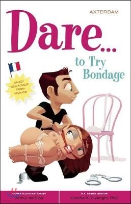 Dare... to Try Bondage