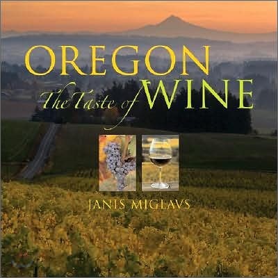 Oregon: The Taste of Wine