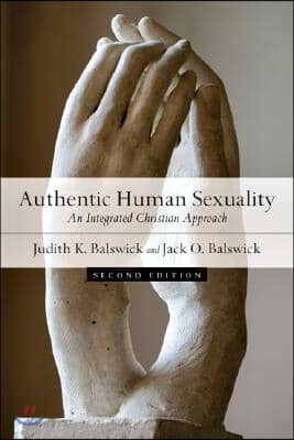 Authentic Human Sexuality - An Integrated Christian Approach
