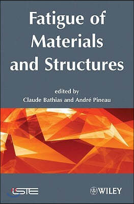 Fatigue of Materials and Structures: Fundamentals