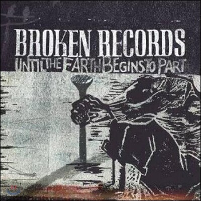 Broken Records — Until The Earth Begins To Part 앨범 커버
