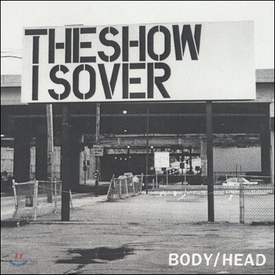 Body/Head (바디/헤드)- The Show Is Over [7" EP LP]