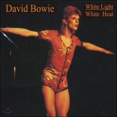 [߰] David Bowie / White Light White Heat ()