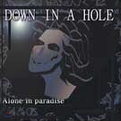 [߰] ٿ   Ȧ (Down In A Hole) / Alone In Paradise