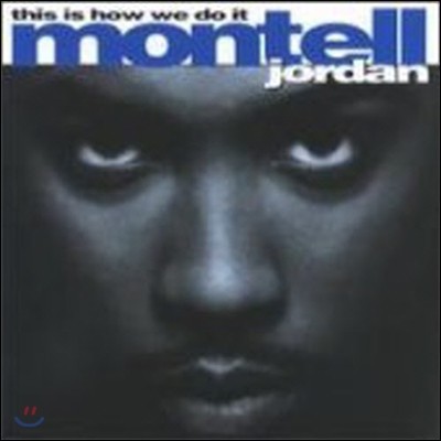 Montell Jordan / This Is How We Do It (/̰)