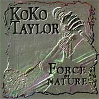 [߰] Koko Taylor / Force Of Nature