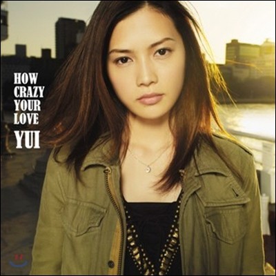 Yui () / How Crazy Your Love [CD+DVD/Ϻ/̰]