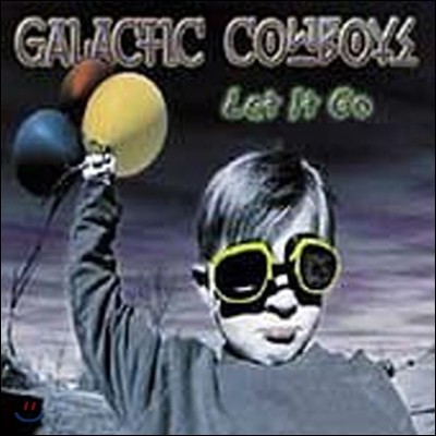 Galactic Cowboys / Let It Go (̰)