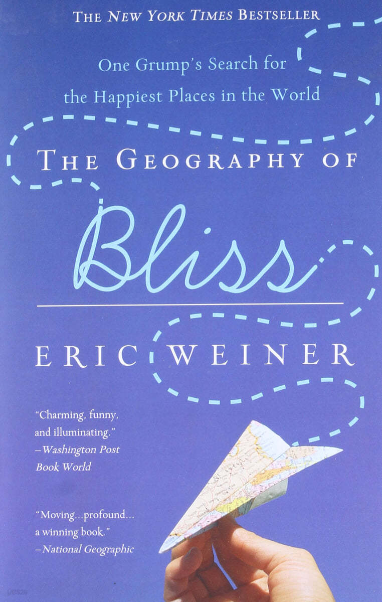 The Geography of Bliss: One Grump's Search for the Happiest Places in the World